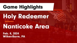 Holy Redeemer  vs Nanticoke Area  Game Highlights - Feb. 8, 2024