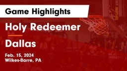 Holy Redeemer  vs Dallas  Game Highlights - Feb. 15, 2024