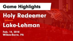 Holy Redeemer  vs Lake-Lehman  Game Highlights - Feb. 14, 2018
