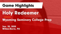 Holy Redeemer  vs Wyoming Seminary College Prep  Game Highlights - Jan. 20, 2020