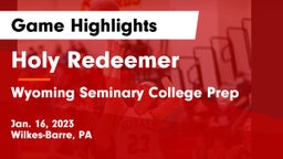 Holy Redeemer  vs Wyoming Seminary College Prep  Game Highlights - Jan. 16, 2023