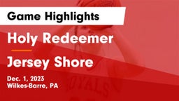Holy Redeemer  vs Jersey Shore  Game Highlights - Dec. 1, 2023