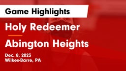 Holy Redeemer  vs Abington Heights  Game Highlights - Dec. 8, 2023