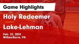 Holy Redeemer  vs Lake-Lehman  Game Highlights - Feb. 22, 2024