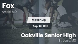 Matchup: Fox  vs. Oakville Senior High 2016