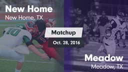 Matchup: New Home  vs. Meadow  2016