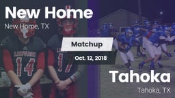 Matchup: New Home  vs. Tahoka  2018