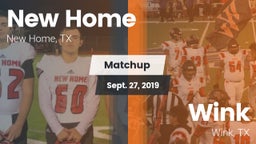Matchup: New Home  vs. Wink  2019
