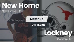 Matchup: New Home  vs. Lockney  2019