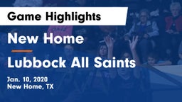 New Home  vs Lubbock All Saints Game Highlights - Jan. 10, 2020