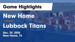 New Home  vs Lubbock Titans Game Highlights - Dec. 29, 2020