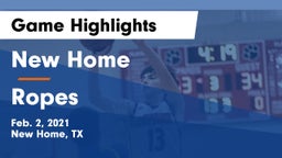 New Home  vs Ropes  Game Highlights - Feb. 2, 2021