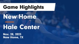 New Home  vs Hale Center  Game Highlights - Nov. 28, 2023