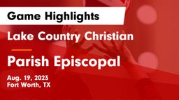 Lake Country Christian  vs Parish Episcopal  Game Highlights - Aug. 19, 2023