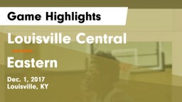 Louisville Central  vs Eastern  Game Highlights - Dec. 1, 2017