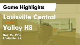 Louisville Central  vs Valley HS Game Highlights - Dec. 29, 2017
