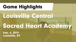 Louisville Central  vs Sacred Heart Academy Game Highlights - Feb. 6, 2019
