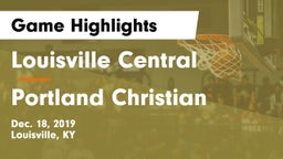Louisville Central  vs Portland Christian Game Highlights - Dec. 18, 2019