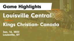 Louisville Central  vs Kings Christian- Canada Game Highlights - Jan. 16, 2022