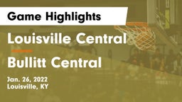 Louisville Central  vs Bullitt Central  Game Highlights - Jan. 26, 2022