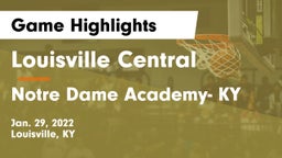 Louisville Central  vs Notre Dame Academy- KY Game Highlights - Jan. 29, 2022