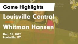 Louisville Central  vs Whitman Hansen Game Highlights - Dec. 31, 2022