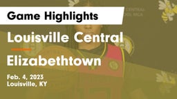 Louisville Central  vs Elizabethtown  Game Highlights - Feb. 4, 2023