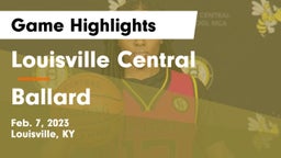 Louisville Central  vs Ballard  Game Highlights - Feb. 7, 2023