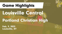 Louisville Central  vs Portland Christian High Game Highlights - Feb. 9, 2023