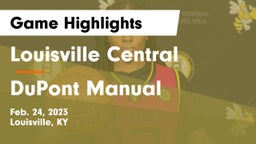 Louisville Central  vs DuPont Manual  Game Highlights - Feb. 24, 2023