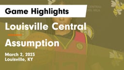 Louisville Central  vs Assumption  Game Highlights - March 2, 2023