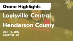 Louisville Central  vs Henderson County  Game Highlights - Dec. 16, 2023