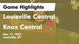 Louisville Central  vs Knox Central Game Highlights - Dec. 21, 2023