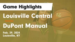 Louisville Central  vs DuPont Manual  Game Highlights - Feb. 29, 2024