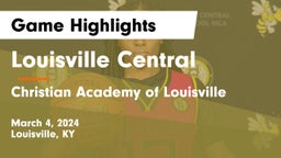 Louisville Central  vs Christian Academy of Louisville Game Highlights - March 4, 2024