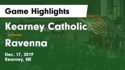 Kearney Catholic  vs Ravenna  Game Highlights - Dec. 17, 2019