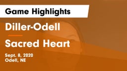 Diller-Odell  vs Sacred Heart  Game Highlights - Sept. 8, 2020