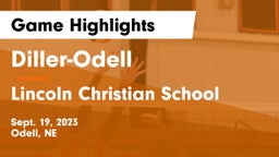 Diller-Odell  vs Lincoln Christian School Game Highlights - Sept. 19, 2023