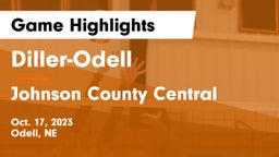 Diller-Odell  vs Johnson County Central  Game Highlights - Oct. 17, 2023