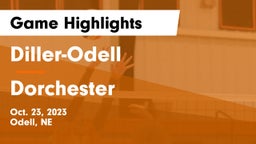 Diller-Odell  vs Dorchester  Game Highlights - Oct. 23, 2023