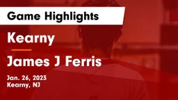 Kearny  vs James J Ferris  Game Highlights - Jan. 26, 2023