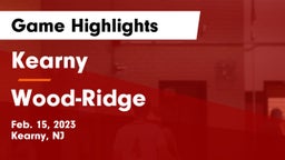 Kearny  vs Wood-Ridge  Game Highlights - Feb. 15, 2023