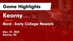 Kearny  vs Bard  - Early College Newark Game Highlights - Dec. 27, 2023