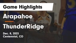 Arapahoe  vs ThunderRidge  Game Highlights - Dec. 8, 2023