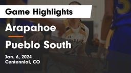 Arapahoe  vs Pueblo South  Game Highlights - Jan. 6, 2024