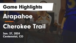 Arapahoe  vs Cherokee Trail  Game Highlights - Jan. 27, 2024