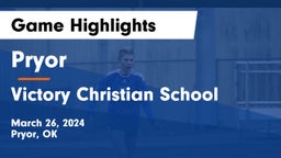Pryor  vs Victory Christian School Game Highlights - March 26, 2024