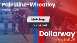 Matchup: Palestine-Wheatley vs. Dollarway  2018