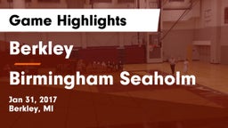 Berkley  vs Birmingham Seaholm Game Highlights - Jan 31, 2017