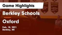 Berkley Schools vs Oxford  Game Highlights - Feb. 18, 2021